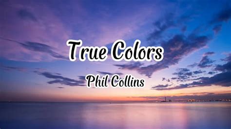 true colors lyrics phil collins|PHIL COLLINS .
